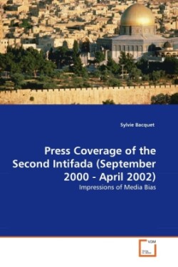 Press Coverage of the Second Intifada (September 2000 - April 2002)