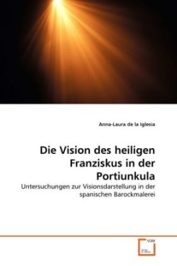 Die Vision des heiligen Franziskus in der Portiunkula