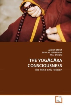 YogĀcĀra Consciousness