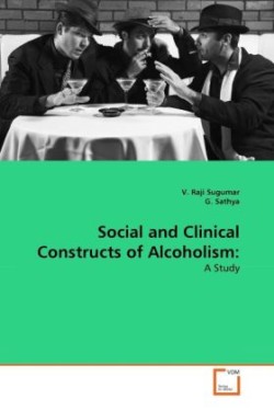 Social and Clinical Constructs of Alcoholism