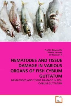 Nematodes and Tissue Damage in Various Organs of Fish Cybium Guttatum