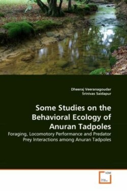 Some Studies on the Behavioral Ecology of Anuran Tadpoles