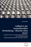 Fußball in der konjunkturellen Entwicklung - Branche ohne Krise?