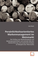 Persönlichkeitsorientiertes Markenmanagement im Weinmarkt