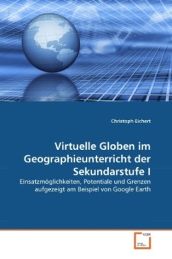 Virtuelle Globen im Geographieunterricht der Sekundarstufe I