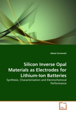 Silicon Inverse Opal Materials as Electrodes for Lithium-Ion Batteries