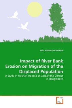 Impact of River Bank Erosion on Migration of the Displaced Population