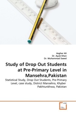 Study of Drop Out Students at Pre-Primary Level in Mansehra,Pakistan