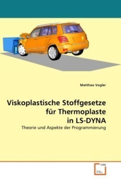 Viskoplastische Stoffgesetze für Thermoplaste in LS-DYNA