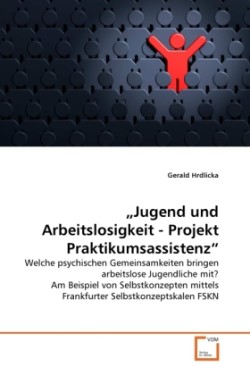 "Jugend und Arbeitslosigkeit - Projekt Praktikumsassistenz"