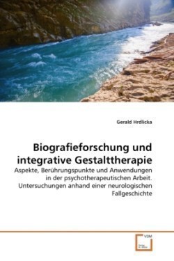 Biografieforschung und integrative Gestalttherapie