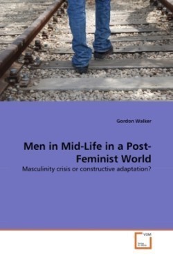 Men in Mid-Life in a Post-Feminist World