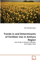 Trends in and Determinants of Fertilizer Use in Amhara Region