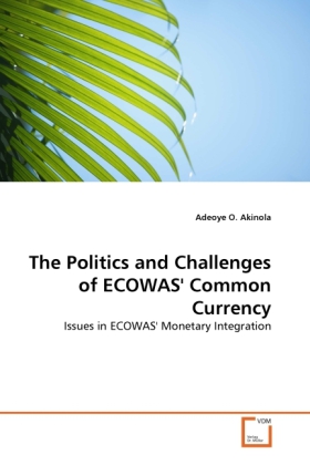 Politics and Challenges of ECOWAS' Common Currency