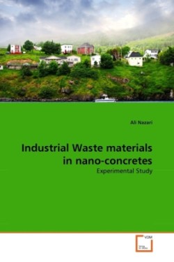 Industrial Waste materials in nano-concretes