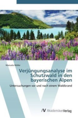 Verjungungsanalyse Im Schutzwald in Den Bayerischen Alpen