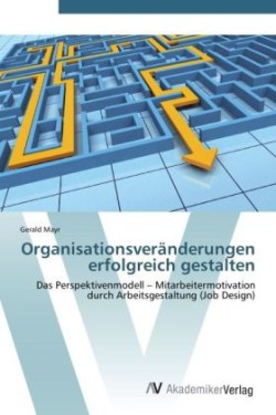 Organisationsveränderungen erfolgreich gestalten