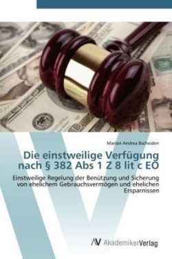 Einstweilige Verfugung Nach 382 ABS 1 Z 8 Lit C EO