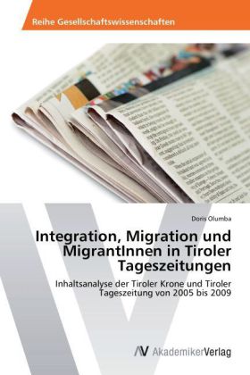 Integration, Migration Und Migrantinnen in Tiroler Tageszeitungen