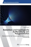 Reduktion und topologische Aufbereitung von Polygonmeshes