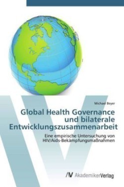 Global Health Governance und bilaterale Entwicklungszusammenarbeit