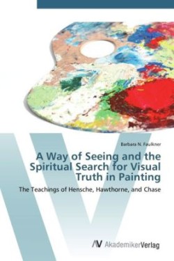 Way of Seeing and the Spiritual Search for Visual Truth in Painting