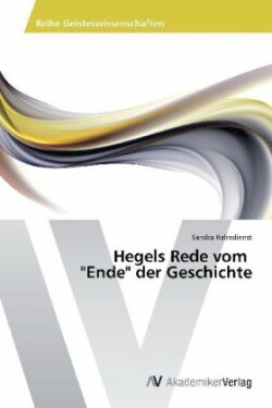 Hegels Rede vom "Ende" der Geschichte