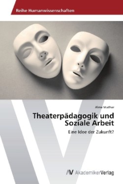 Theaterpädagogik und Soziale Arbeit