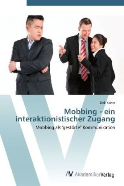 Mobbing - ein interaktionistischer Zugang