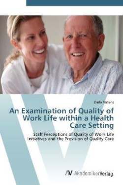 Examination of Quality of Work Life within a Health Care Setting
