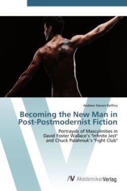 Becoming the New Man in Post-Postmodernist Fiction