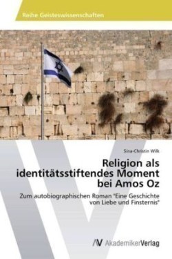 Religion als identitätsstiftendes Moment bei Amos Oz