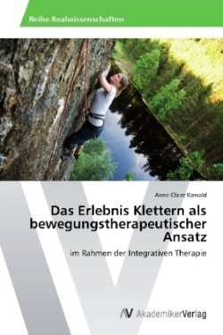 Erlebnis Klettern als bewegungstherapeutischer Ansatz