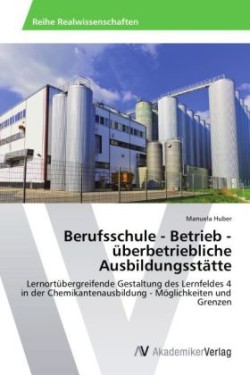 Berufsschule - Betrieb - überbetriebliche Ausbildungsstätte