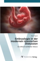 Embryologie in der modernen islamischen Diskussion