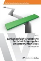 Bankenaufsichtsrechtliche Berücksichtigung des Zinsänderungsrisikos