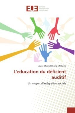 Leducation Du Déficient Auditif