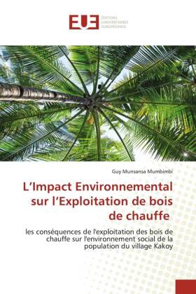 L'Impact Environnemental sur l'Exploitation de bois de chauffe