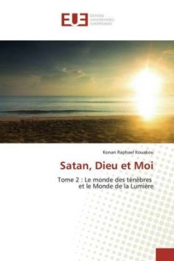 Satan, Dieu et Moi