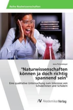 "Naturwissenschaften können ja doch richtig spannend sein"