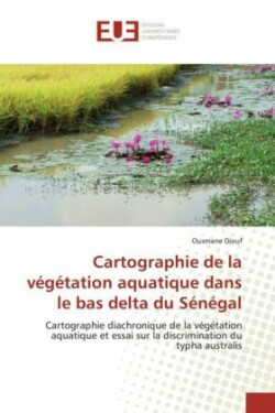 Cartographie de la végétation aquatique dans le bas delta du Sénégal