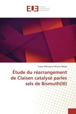 Étude du réarrangement de Claisen catalysé parles sels de Bismuth(III)