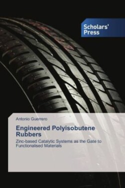 Engineered Polyisobutene Rubbers