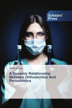 Dynamic Relationship Between Orthodontics And Periodontics