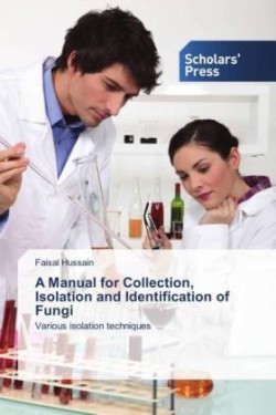 A Manual for Collection, Isolation and Identification of Fungi