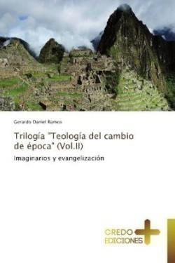 Trilogia Teologia del Cambio de Epoca (Vol.II)