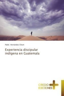 Experiencia discipular indígena en Guatemala