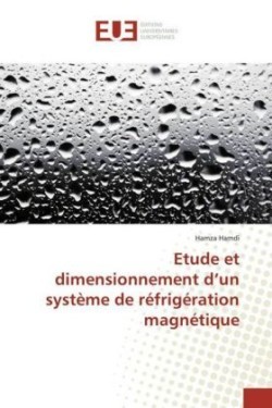 Etude et dimensionnement d'un système de réfrigération magnétique