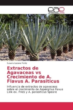 Extractos de Agavaceas vs Crecimiento de A. Flavus A. Parasiticus