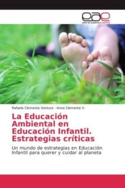 La Educación Ambiental en Educación Infantil. Estrategias críticas